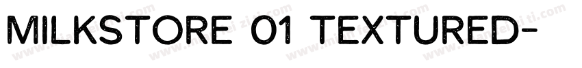 Milkstore 01 Textured字体转换